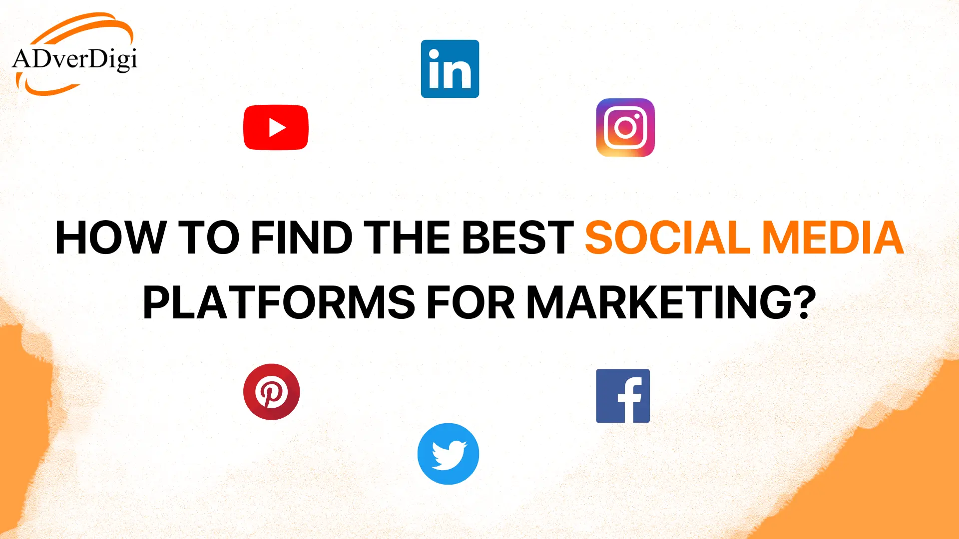 Best Social Media Platforms For Marketing | ADverDigi